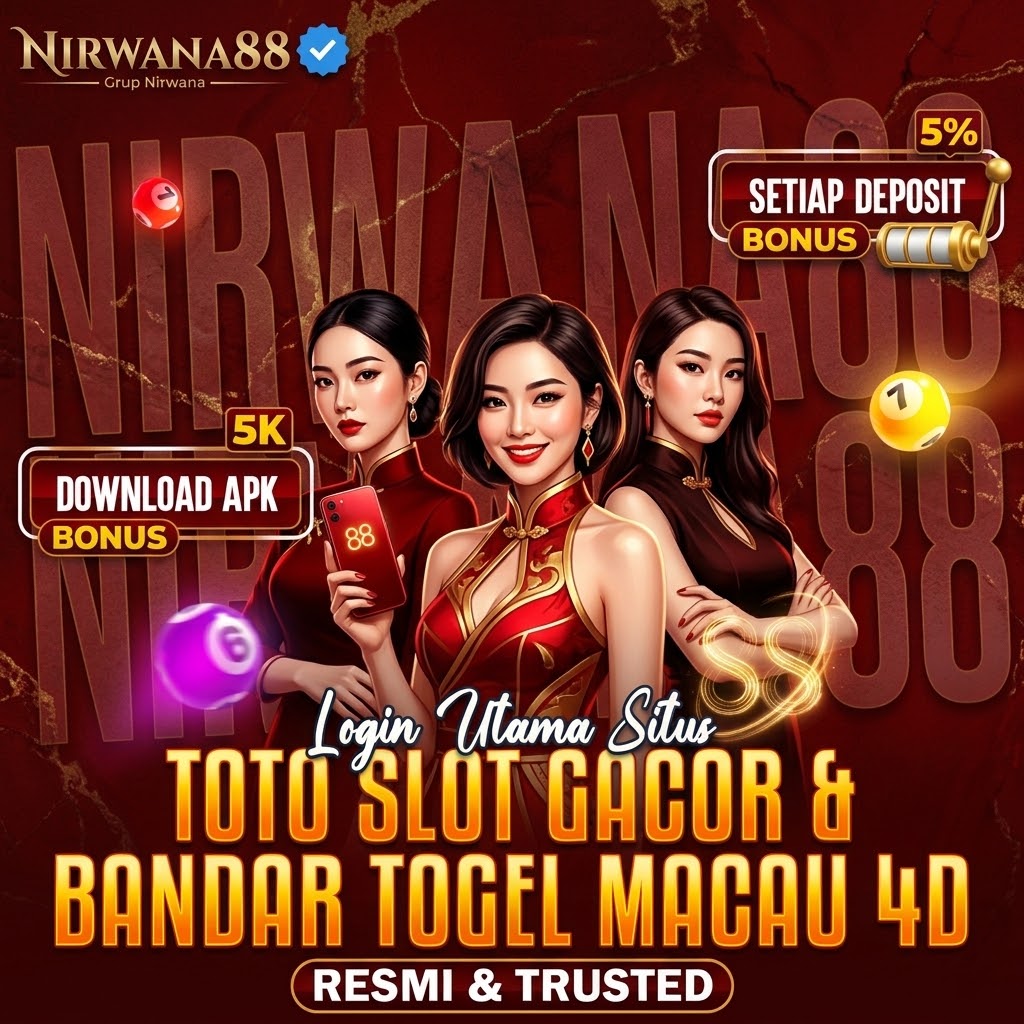 NIRWANA88 : Login Utama Situs Toto Slot Gacor & Bandar Togel Macau 4D Resmi & Trusted